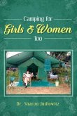 Camping for Girls & Women Too (eBook, ePUB)