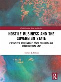 Hostile Business and the Sovereign State (eBook, PDF)