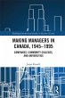 Making Managers in Canada, 1945-1995... - Bild 1