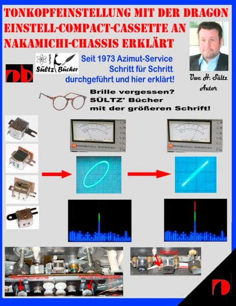 Tonkopfeinstellung mit der DRAGON Einstell-Compact-Cassette an NAKAMICHI-Chassis erklärt (eBook, ePUB) Tonkopfeinstellung mit der DRAGON Einstell-Compact-Cassette an NAKAMICHI-Chassis erklärt (eBook, ePUB)