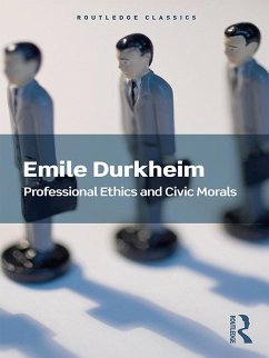 Professional Ethics and Civic Morals (eBook, PDF) - Durkheim, Emile