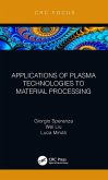 Applications of Plasma Technologies to Material Processing (eBook, ePUB) Applications of Plasma Technologies to Material Processing (eBook, ePUB)