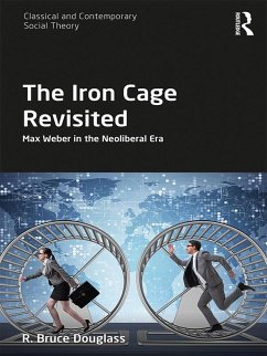 The Iron Cage Revisited (eBook, ePUB) - Douglass, R. Bruce