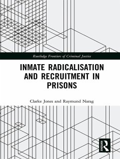 Inmate Radicalisation and Recruitment in Prisons (eBook, PDF) - Jones, Clarke; Narag, Raymund