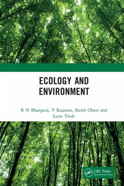Ecology and Environment (eBook, PDF) - Bhargava, R N; Rajaram, V.; Olson, Keith; Tiede, Lynn