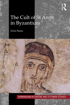 The Cult of St Anna in Byzantium (eBook, ePUB) - Panou, Eirini