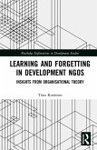 Learning and Forgetting in Development NGOs (eBook, PDF) Learning and Forgetting in Development NGOs (eBook, PDF)