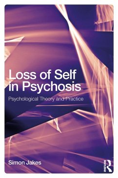 Loss of Self in Psychosis (eBook, PDF) - Jakes, Simon
