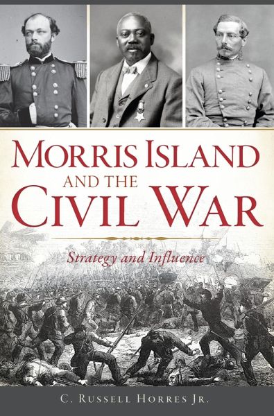 Morris Island and the Civil War (eBook, ePUB) Morris Island and the Civil War (eBook, ePUB)