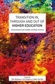 Transition In, Through and Out of Higher Education (eBook, PDF) Transition In, Through and Out of Higher Education (eBook, PDF)