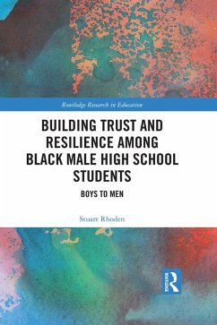 Building Trust and Resilience among Black Male High School Students (eBook, ePUB) - Rhoden, Stuart