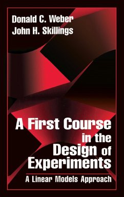 A First Course in the Design of Experiments (eBook, ePUB) - Skillings, John H.; Weber, Donald