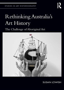 Rethinking Australia's Art History (eBook, ePUB) - Lowish, Susan