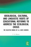 Ideological, Cultural, and Linguistic Roots of Educational Reforms to Address the Ecological Crisis (eBook, ePUB)