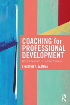 Coaching for Professional Development (eBook, PDF) - Eastman, Christine A.