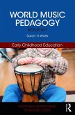 World Music Pedagogy, Volume I: Early Childhood Education (eBook, PDF) World Music Pedagogy, Volume I: Early Childhood Education (eBook, PDF)