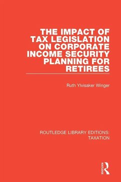 Cover The Impact of Tax Legislation on Corporate Income Security Planning for Retirees (eBook, ePUB)