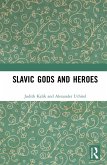 Slavic Gods and Heroes (eBook, ePUB)