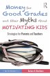 Money for Good Grades and Other Myths... - Bild 1