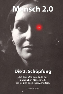 Mensch 2.0: Die 2. Schöpfung (eBook, ePUB) - Class, Thomas R.