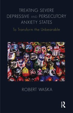 Cover Treating Severe Depressive and Persecutory Anxiety States (eBook, PDF)
