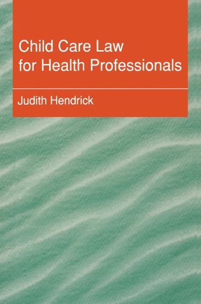 Child Care Law for Health Professionals (eBook, ePUB) Child Care Law for Health Professionals (eBook, ePUB)