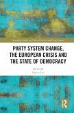 Party System Change, the European Crisis and the State of Democracy (eBook, PDF) Party System Change, the European Crisis and the State of Democracy (eBook, PDF)