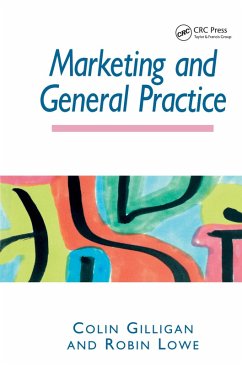 Marketing and General Practice (eBook, ePUB) - Gilligan, Colin; Lowe, Robin