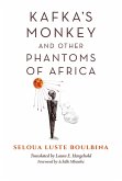 Kafka's Monkey and Other Phantoms of Africa (eBook, ePUB)