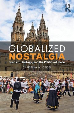 Globalized Nostalgia (eBook, ePUB) - Ceisel, Christina M.