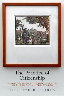 The Practice of Citizenship (eBook, ePUB) - Spires, Derrick R.