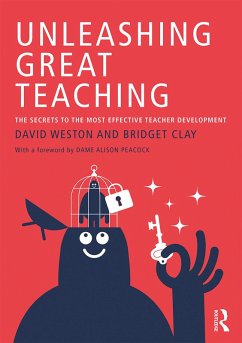 Unleashing Great Teaching (eBook, PDF) - Weston, David; Clay, Bridget