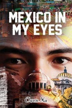 MEXICO IN MY EYES (eBook, ePUB) - Xu, Owen