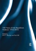 100 Years of Irish Republican Violence: 1916-2016 (eBook, PDF)