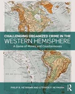 Challenging Organized Crime in the Western Hemisphere (eBook, ePUB) - Heymann, Philip B.; Heymann, Stephen P.