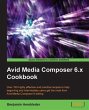 Avid Media Composer 6.x Cookbook... - Bild 1