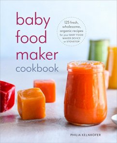 Baby Food Maker Cookbook (eBook, ePUB) - Kelnhofer, Philia