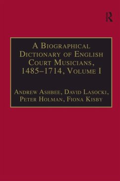 A Biographical Dictionary of English Court Musicians, 1485-1714, Volumes I and II (eBook, PDF) - Lasocki, David