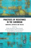 Practices of Resistance in the Caribbean (eBook, ePUB)