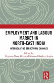 Employment and Labour Market in North-East India (eBook, ePUB)