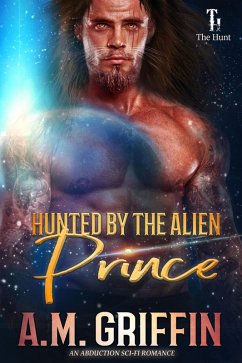 Cover Hunted By The Alien Prince (The Hunt) (eBook, ePUB)