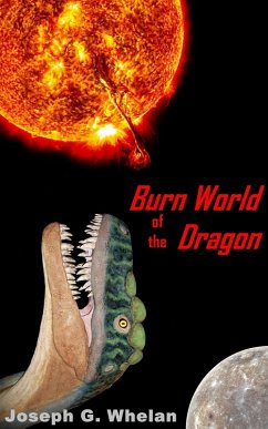 Burn World of the Dragon (Dragon World, #4) (eBook, ePUB) - Whelan, Joseph