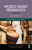World Music Pedagogy, Volume V: Choral Music Education (eBook, ePUB)