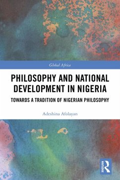 Philosophy and National Development in Nigeria (eBook, PDF) - Afolayan, Adeshina