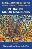 Clinical Handbook for the Diagnosis and Treatment of Pediatric Mood Disorders (eBook, ePUB)