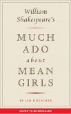 William Shakespeare's Much Ado About Mean Girls (eBook, ePUB)
