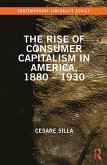 The Rise of Consumer Capitalism in America, 1880 - 1930 (eBook, ePUB)