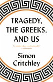 Tragedy, the Greeks, and Us (eBook, ePUB)