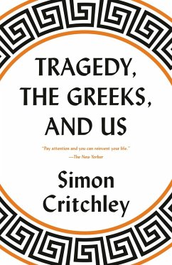 Tragedy, the Greeks, and Us (eBook, ePUB) - Critchley, Simon