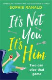 It's Not You, It's Him (eBook, ePUB)